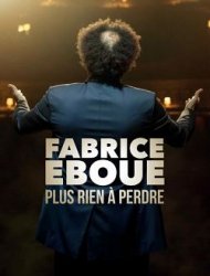 Fabrice Éboué - Plus rien à perdre